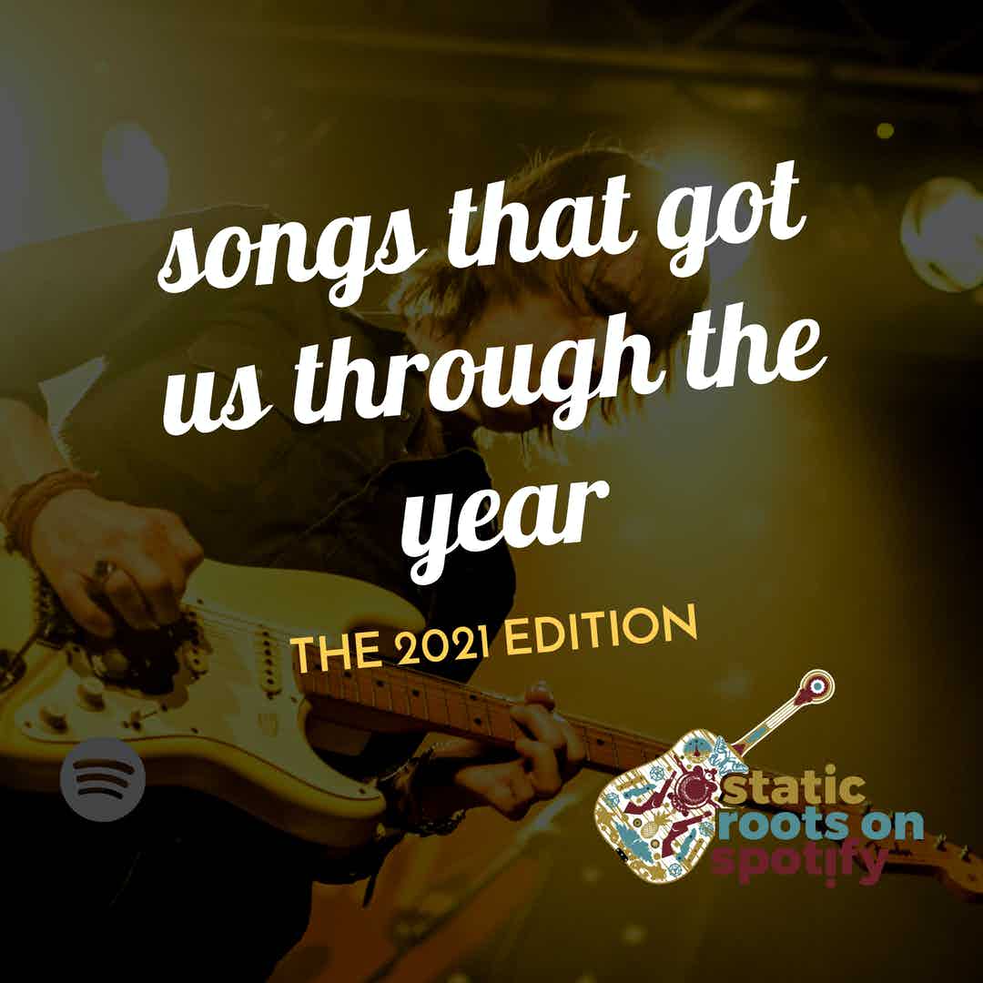 static roots on spotify - songs that got us through the year 2021